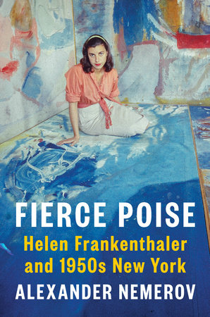 Cover of 'Fierce Poise: Helen Frankenthaler and 1950s New York'