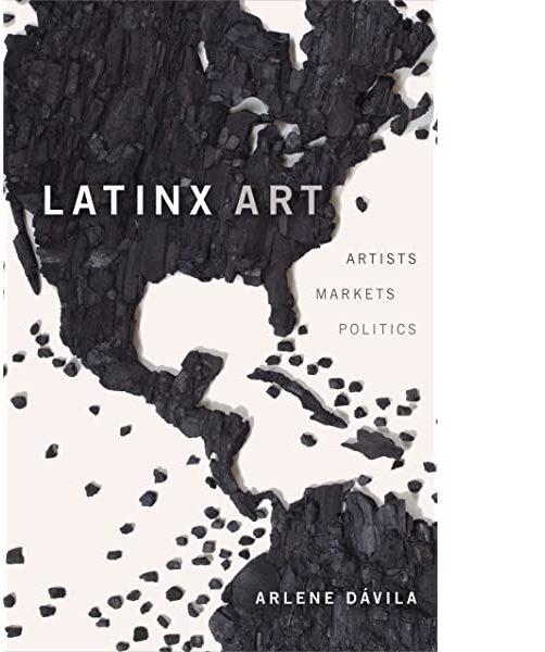 Berkeley, CA | Reading at the (Art)Table – “Latinx: Artists, Markets, and Politics” by Arlene Dávila