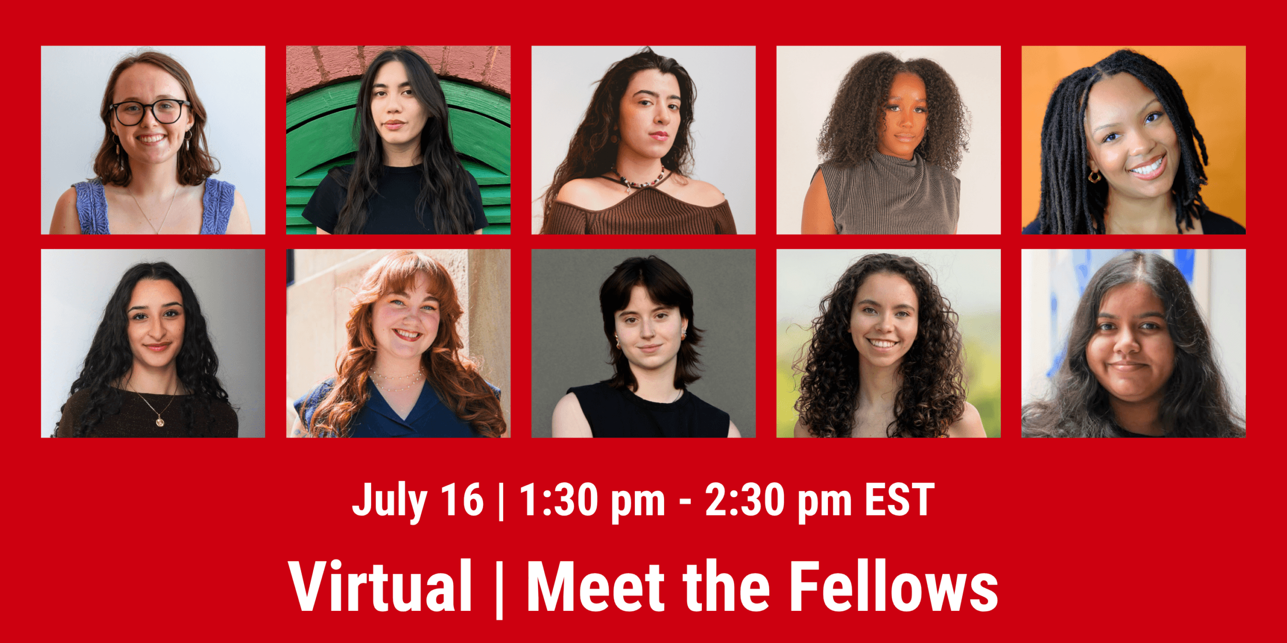 Graphic with 10 headshot images of the 2026 ArtTable Fellows in 2 rows of 5. At the bottom in white text reads "July 16 | 1:30 pm - 2:30 pm EST Virtual | Meet the Fellows"
